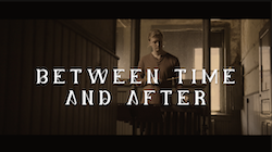 Between Time and After Promo